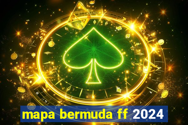 mapa bermuda ff 2024